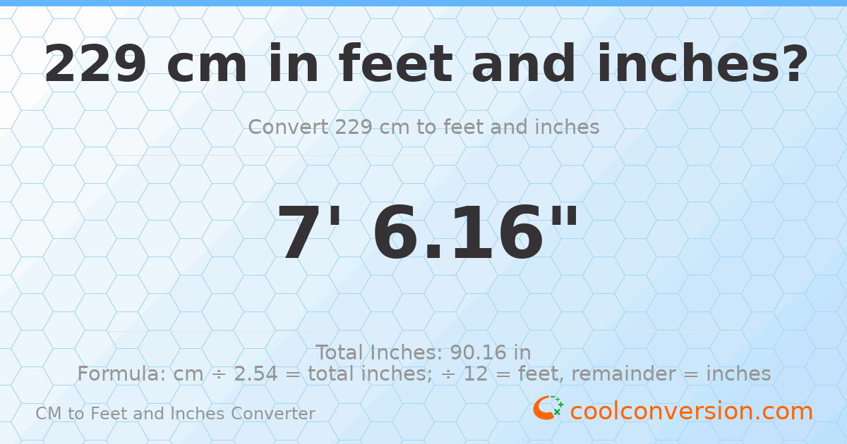 229 cm to feet and inches — 229 cm = 7'6.16"