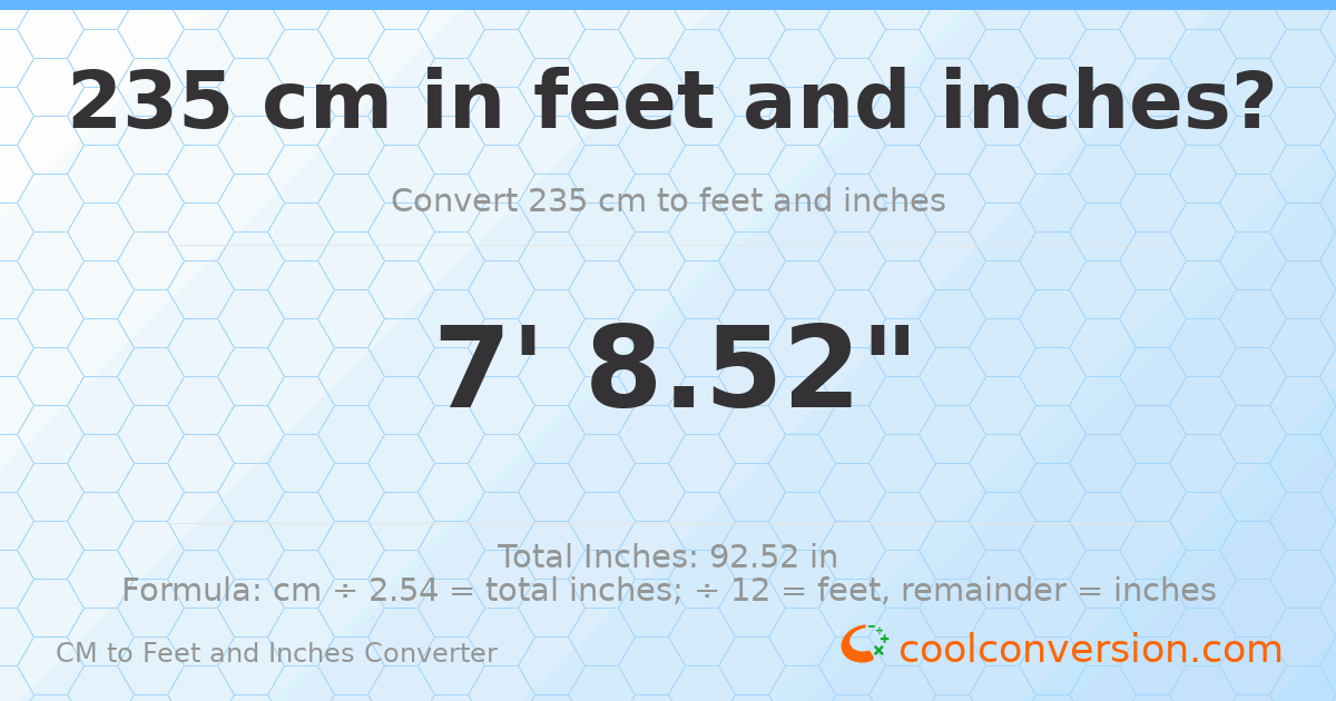 235 cm to feet and inches — 235 cm = 7'8.52"