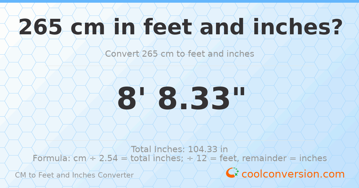 265 cm to feet and inches — 265 cm = 8'8.33"