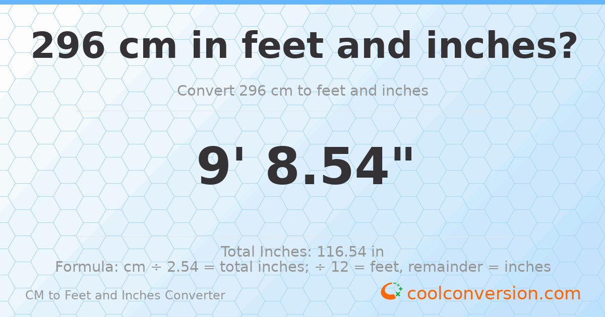 296 cm to feet and inches — 296 cm = 9'8.54"