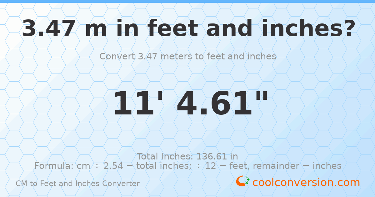 3.47 m to feet and inches — 3.47 m = 11'4.61"