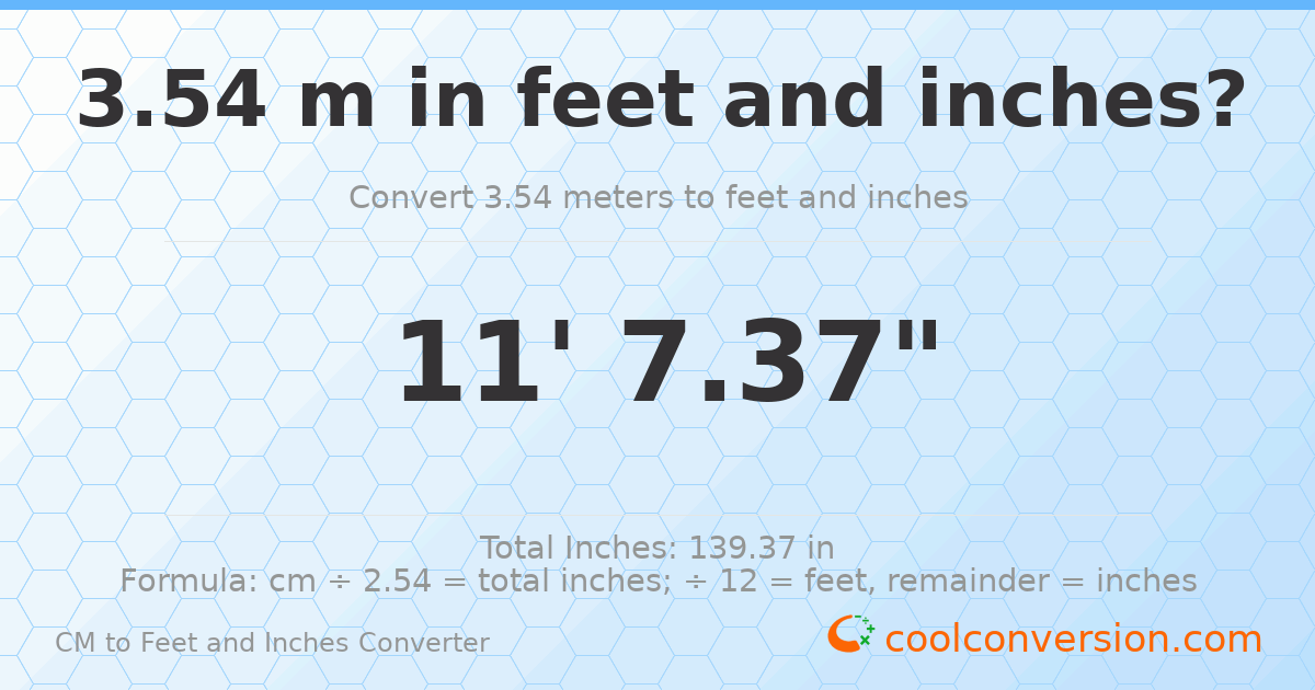 3.54 m to feet and inches — 3.54 m = 11'7.37"