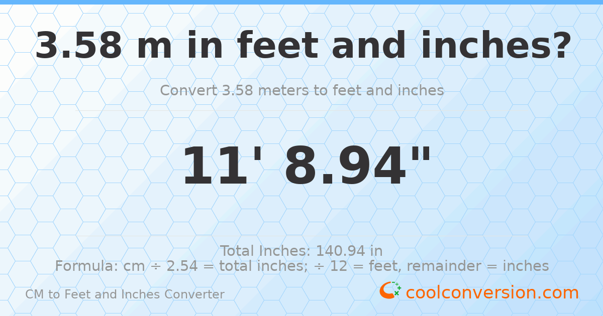 3.58 m to feet and inches — 3.58 m = 11'8.94"