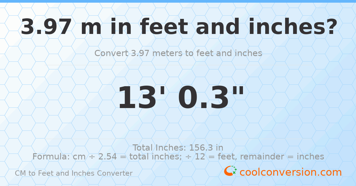 3.97 m to feet and inches — 3.97 m = 13'0.3"