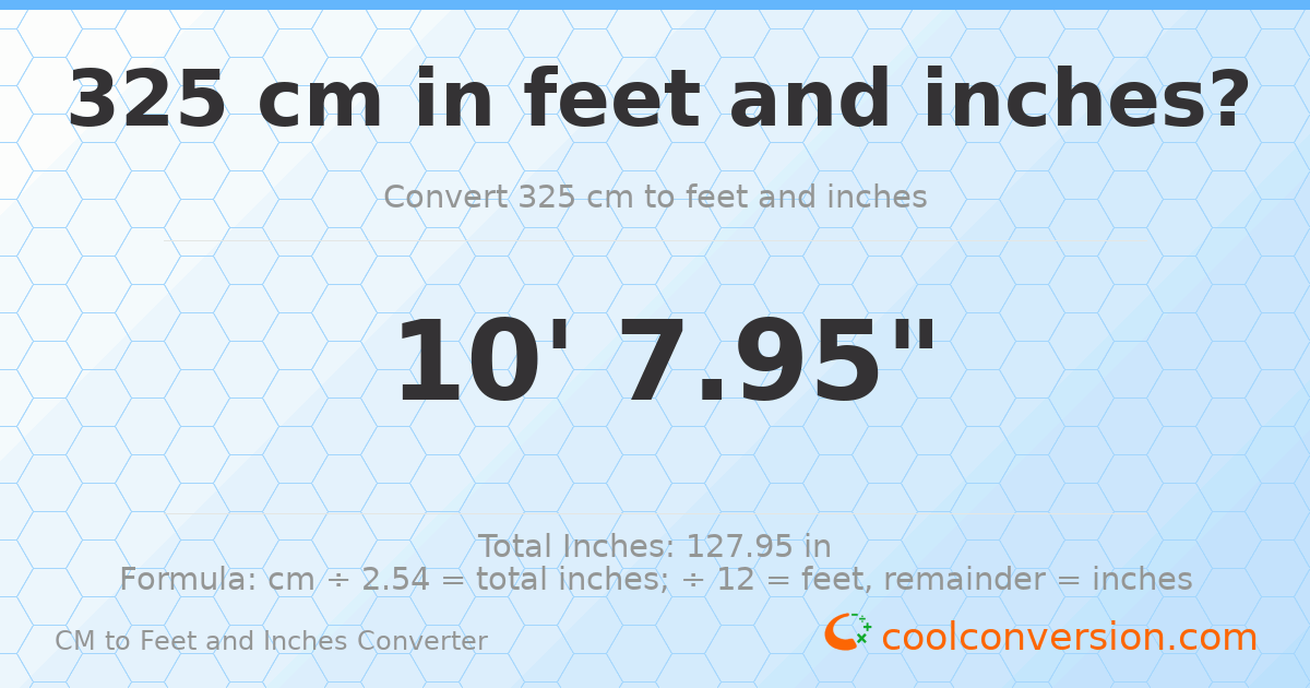 325 cm to feet and inches — 325 cm = 10'7.95"