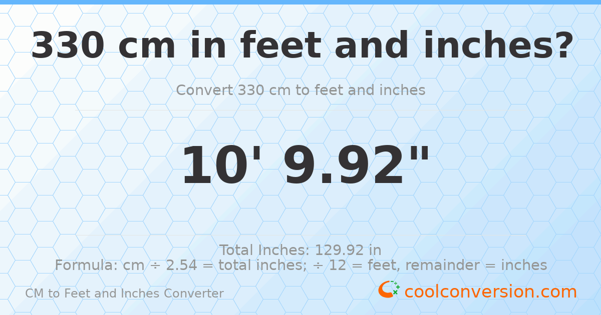 330 cm to feet and inches — 330 cm = 10'9.92"