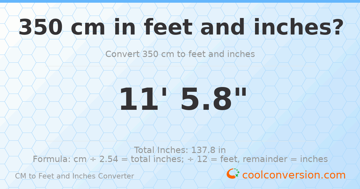 350 cm to feet and inches — 350 cm = 11'5.8"