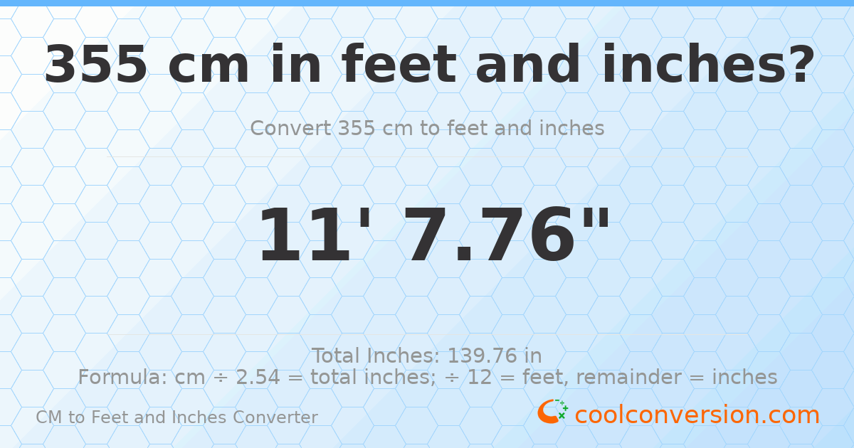 355 cm to feet and inches — 355 cm = 11'7.76"