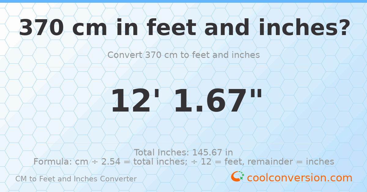 370 cm to feet and inches — 370 cm = 12'1.67"