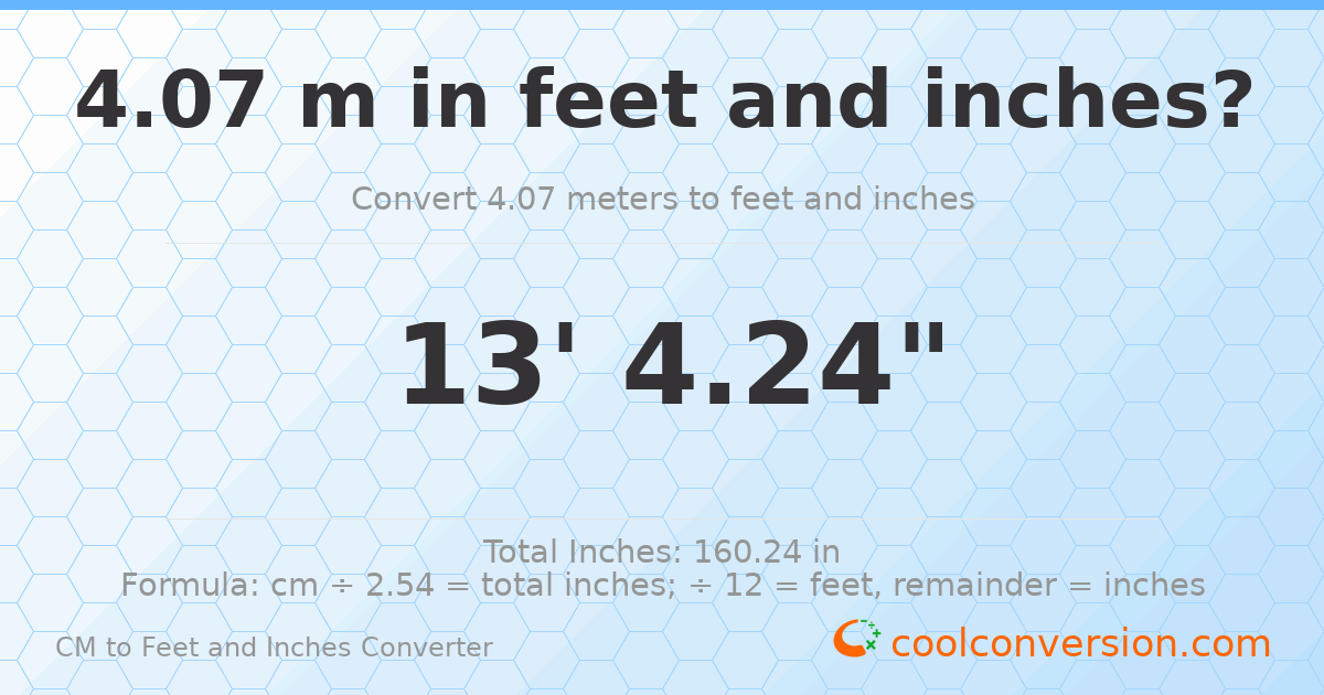 4.07 m to feet and inches — 4.07 m = 13'4.24"