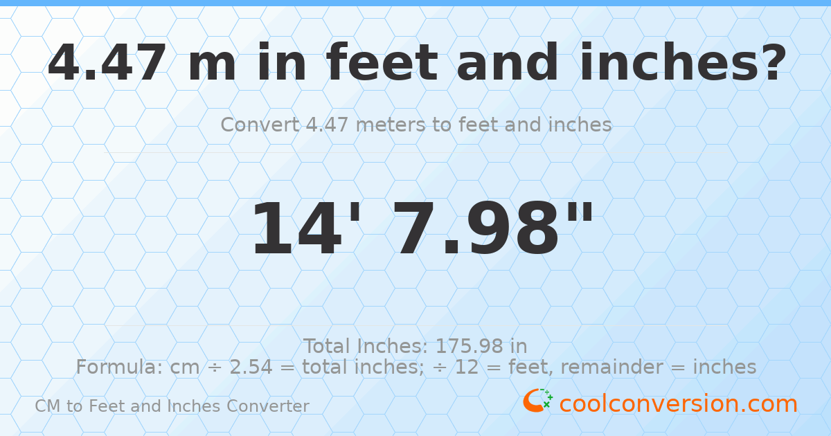 4.47 m to feet and inches — 4.47 m = 14'7.98"