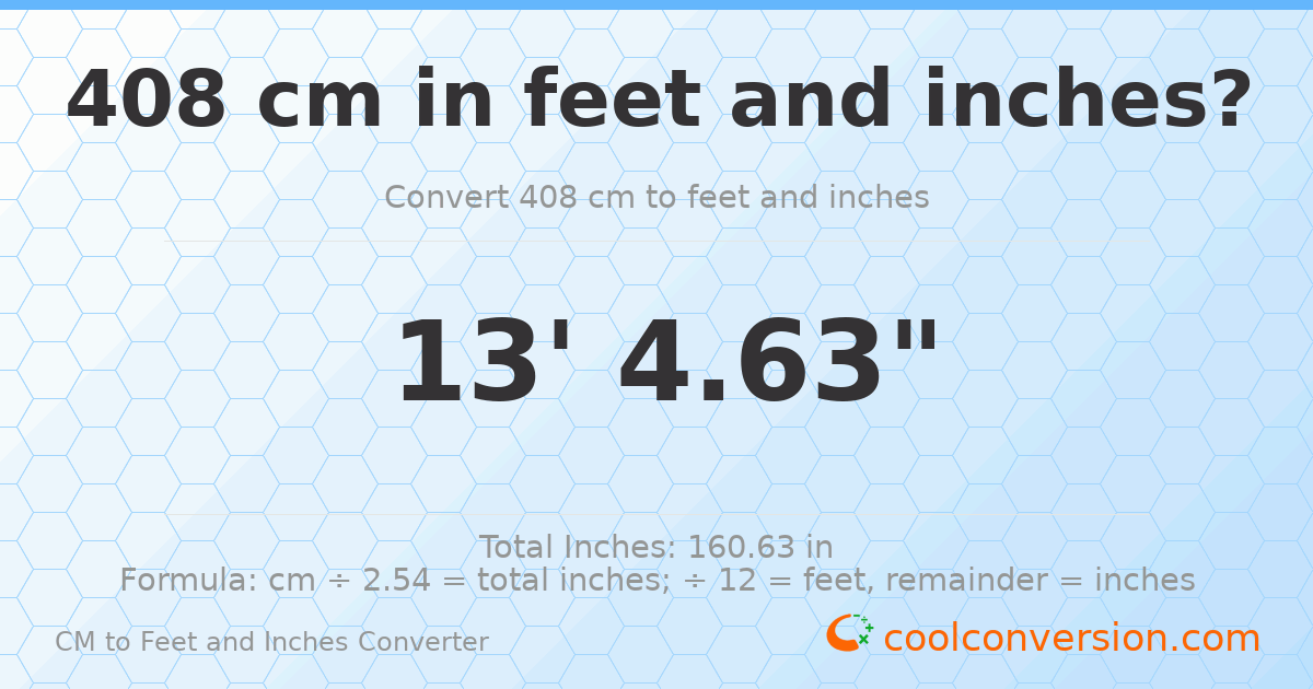 408 cm to feet and inches — 408 cm = 13'4.63"