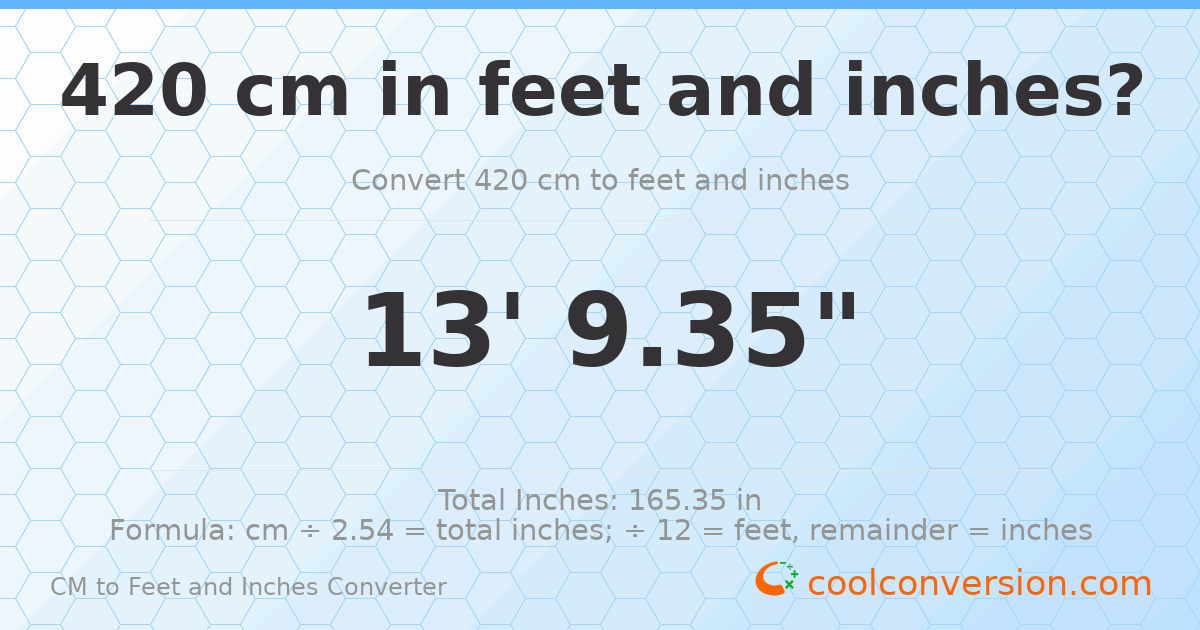 420 cm to feet and inches — 420 cm = 13'9.35"