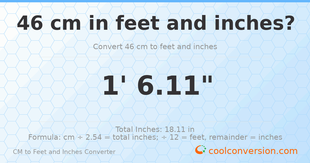 46 cm to feet and inches — 46 cm = 1'6.11"