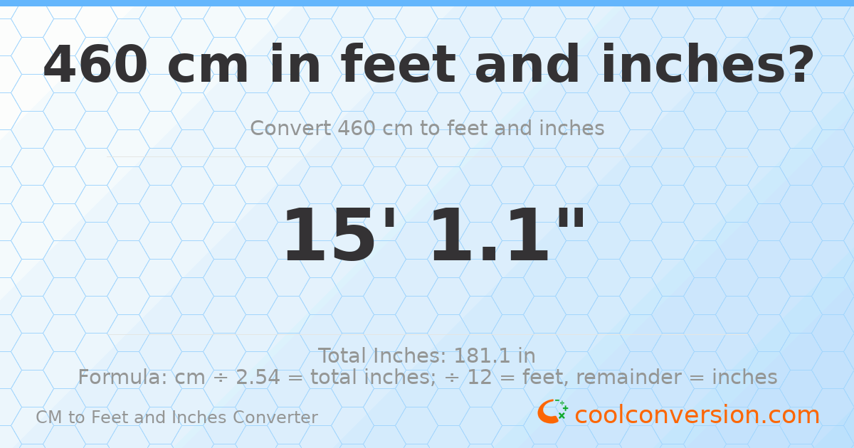 460 cm to feet and inches — 460 cm = 15'1.1"