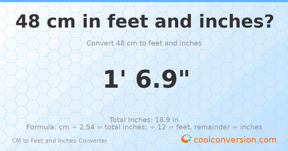 48 cm to feet and inches — 48 cm = 1'6.9"
