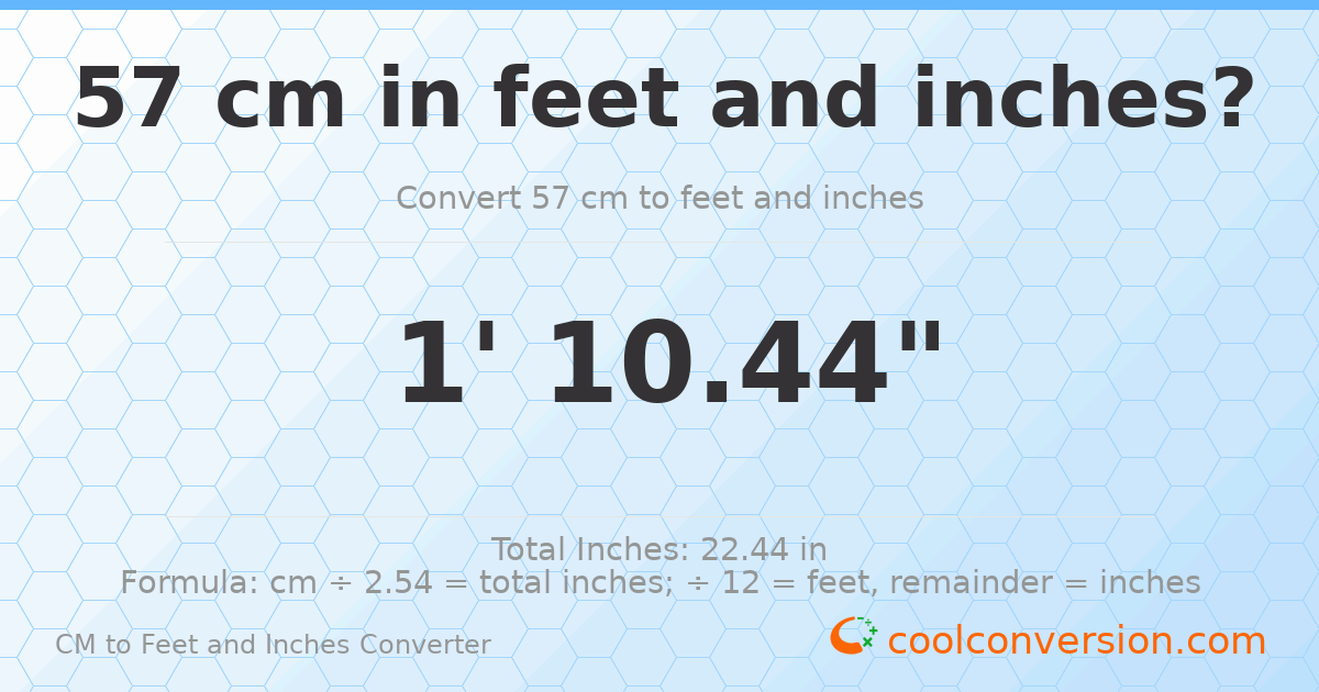 57 cm to feet and inches — 57 cm = 1'10.44"