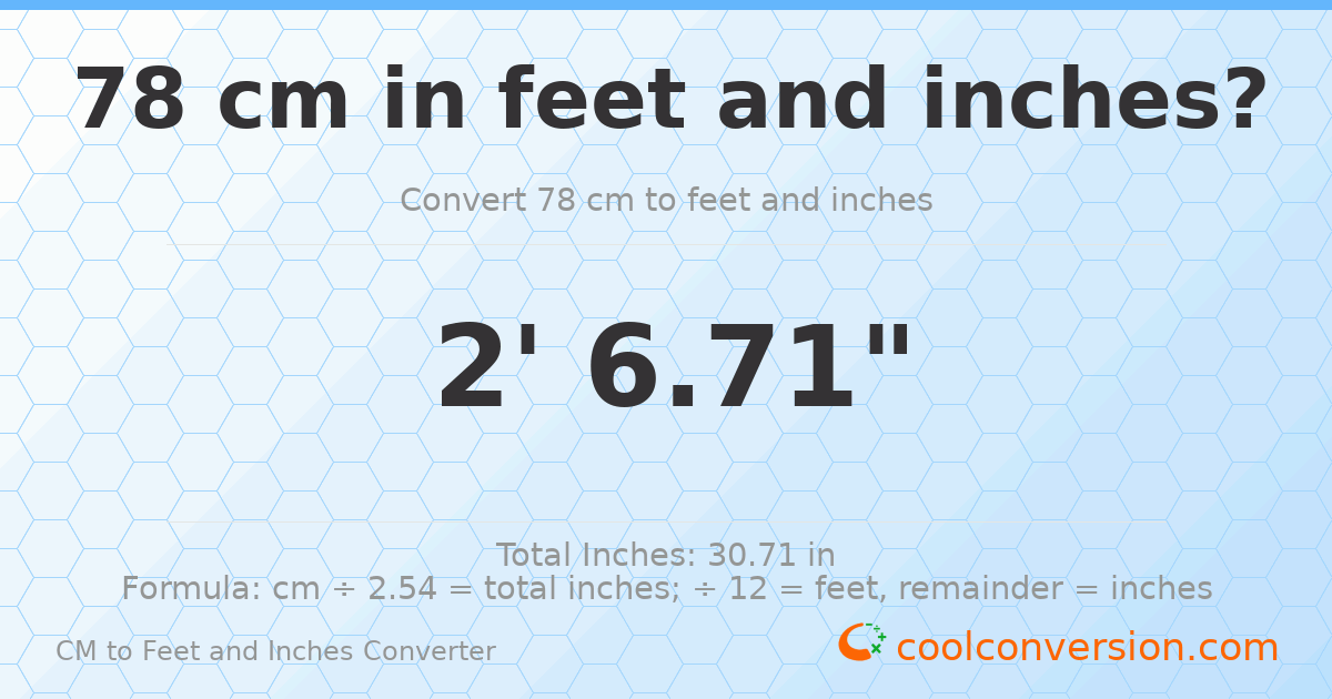 78 cm to feet and inches — 78 cm = 2'6.71"