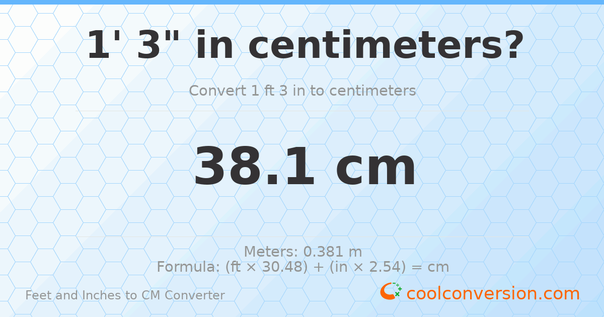 1' 3" to cm — 38.1 cm