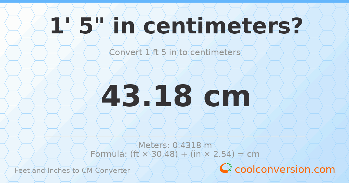 1' 5" to cm — 43.2 cm