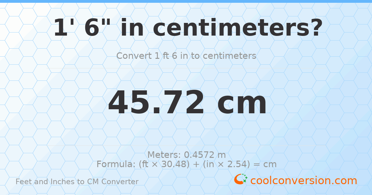 1' 6" to cm — 45.7 cm