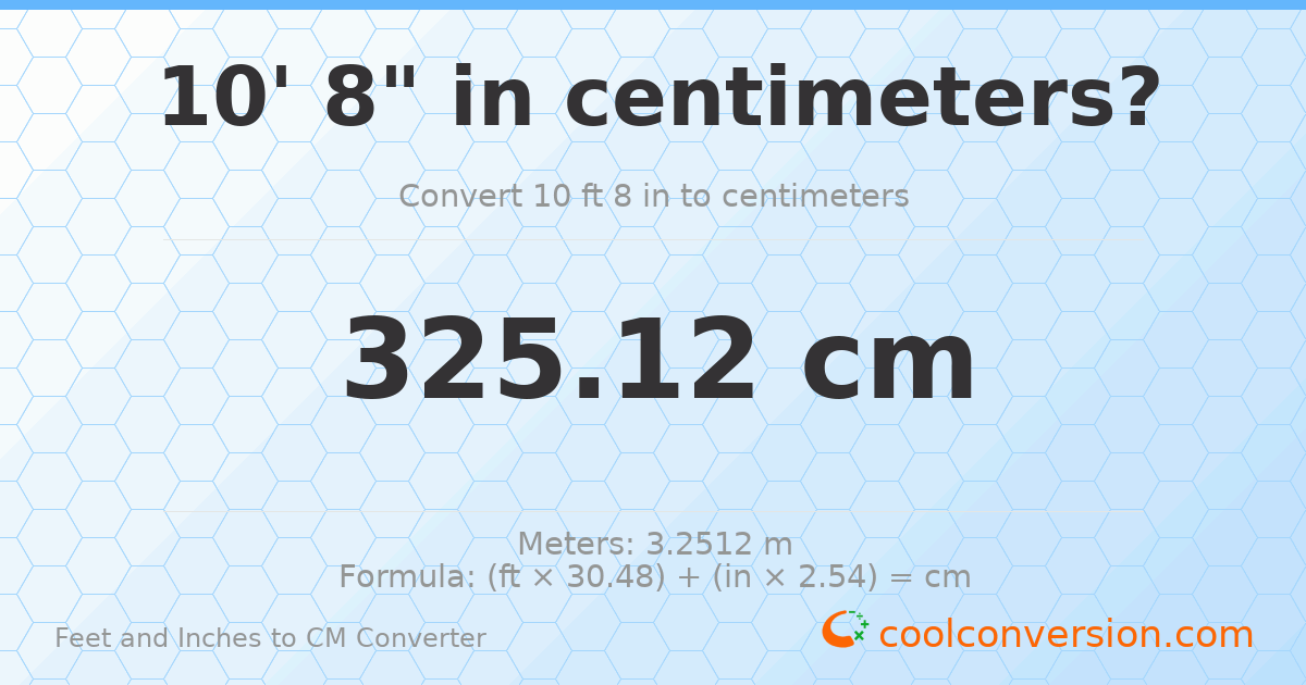 10' 8" to cm — 325.1 cm