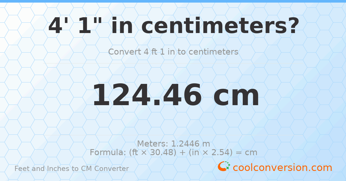 4' 1" to cm — 124.5 cm