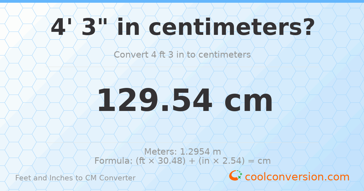4' 3" to cm — 129.5 cm