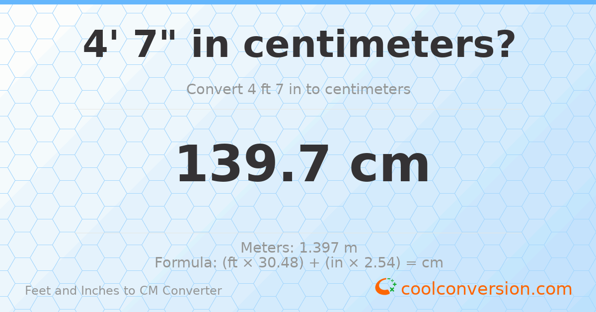4' 7" to cm — 139.7 cm
