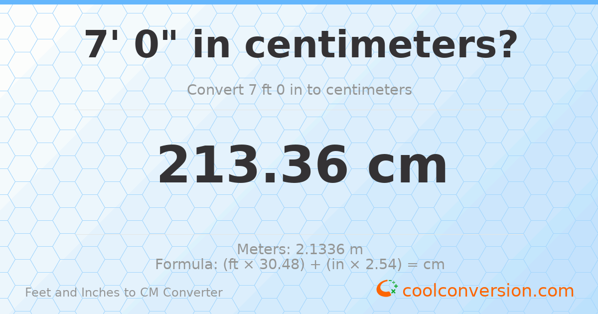 7' 0" to cm — 213.4 cm