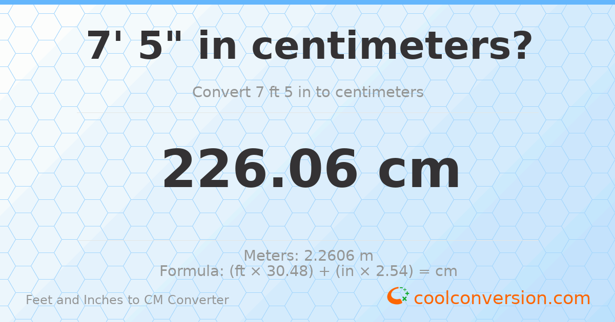 7' 5" to cm — 226.1 cm