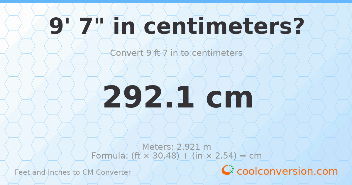 9' 7" to cm — 292.1 cm