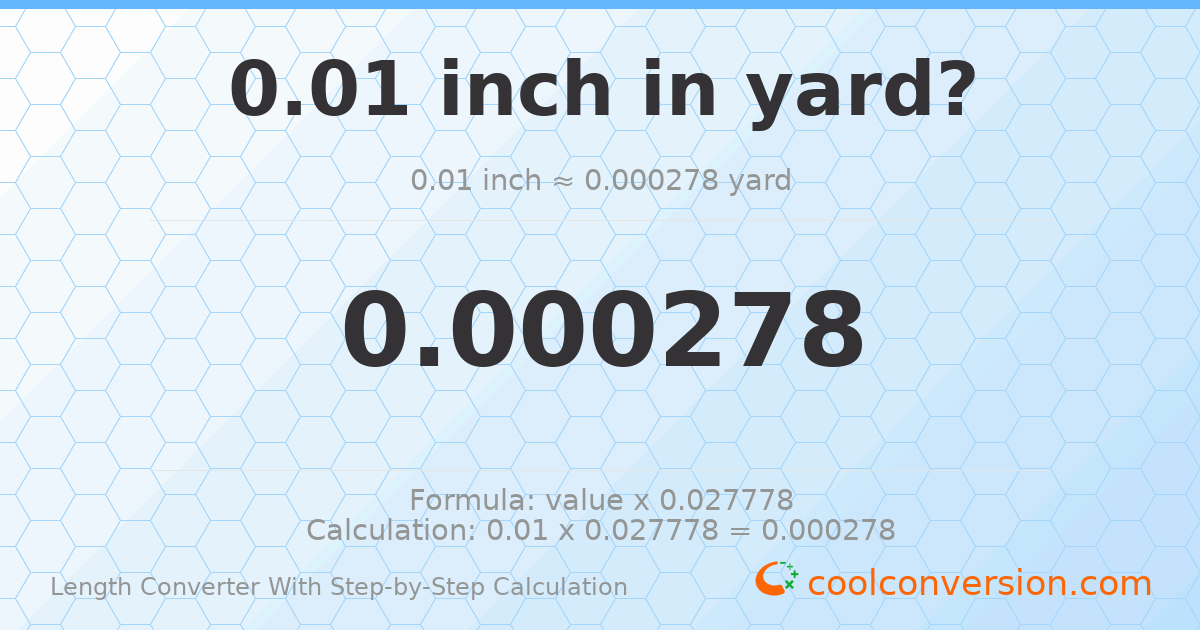 0.01 inches = 0.000277778 yards