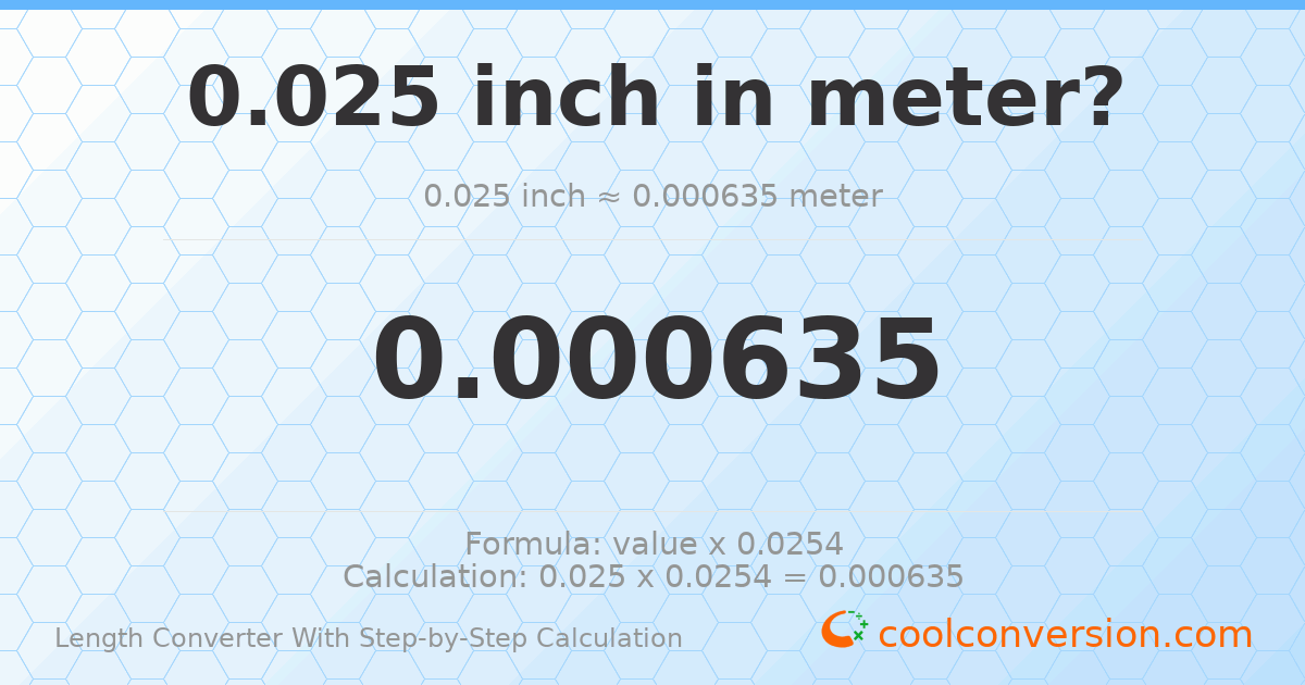 0.025 inches = 0.000635 meters