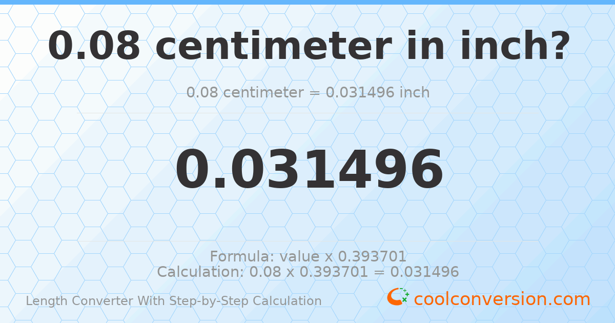 0.08 centimeters = 0.0314961 inches