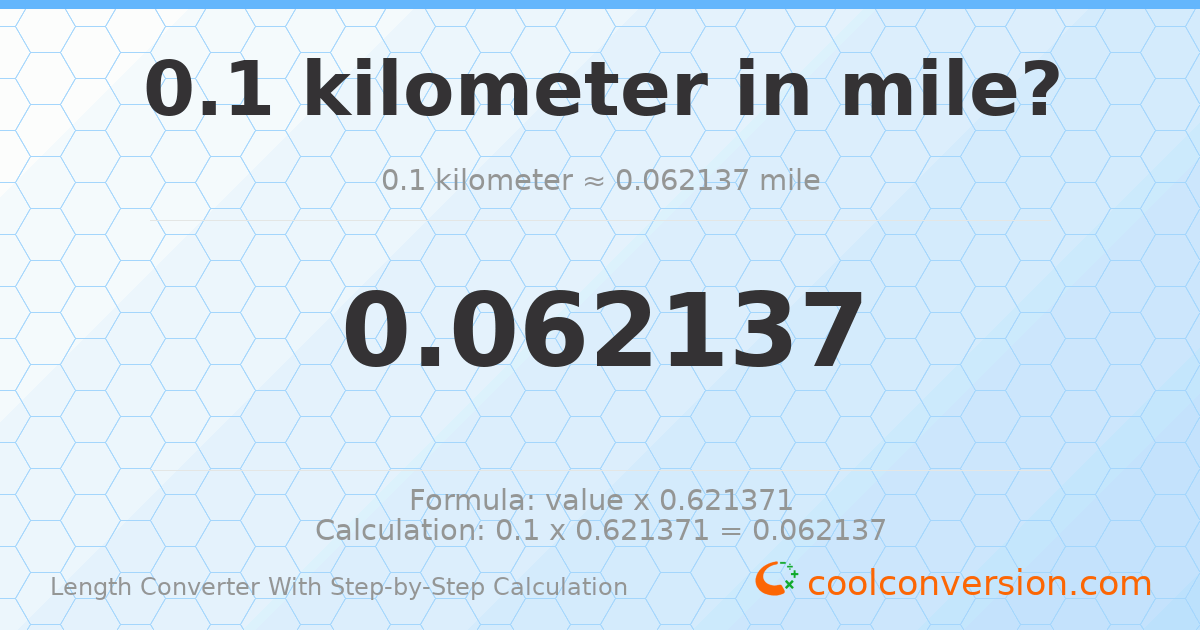 0.1 kilometers = 0.0621371 miles