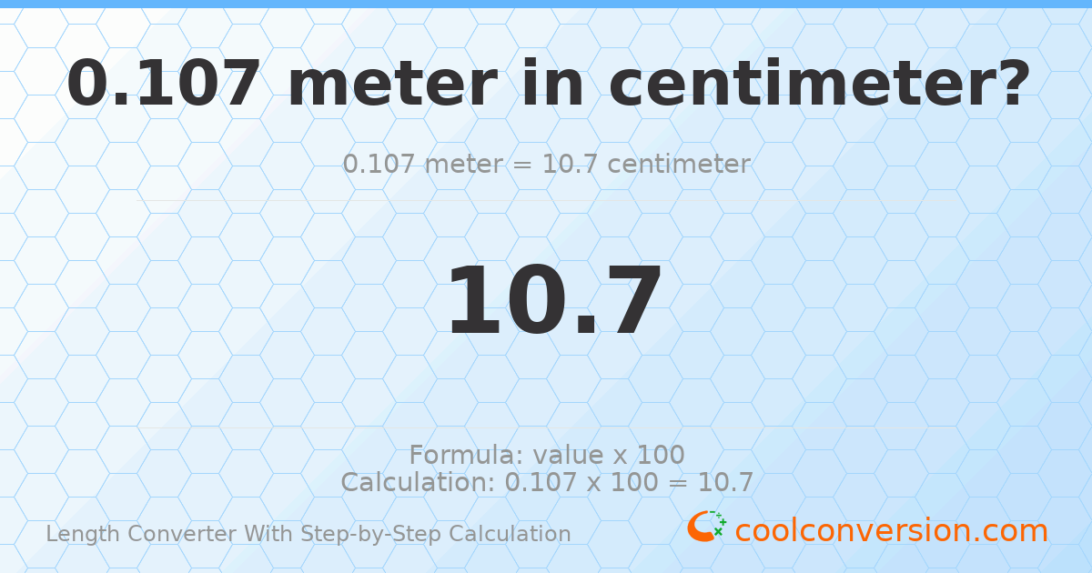 0.107 meters = 10.7 centimeters