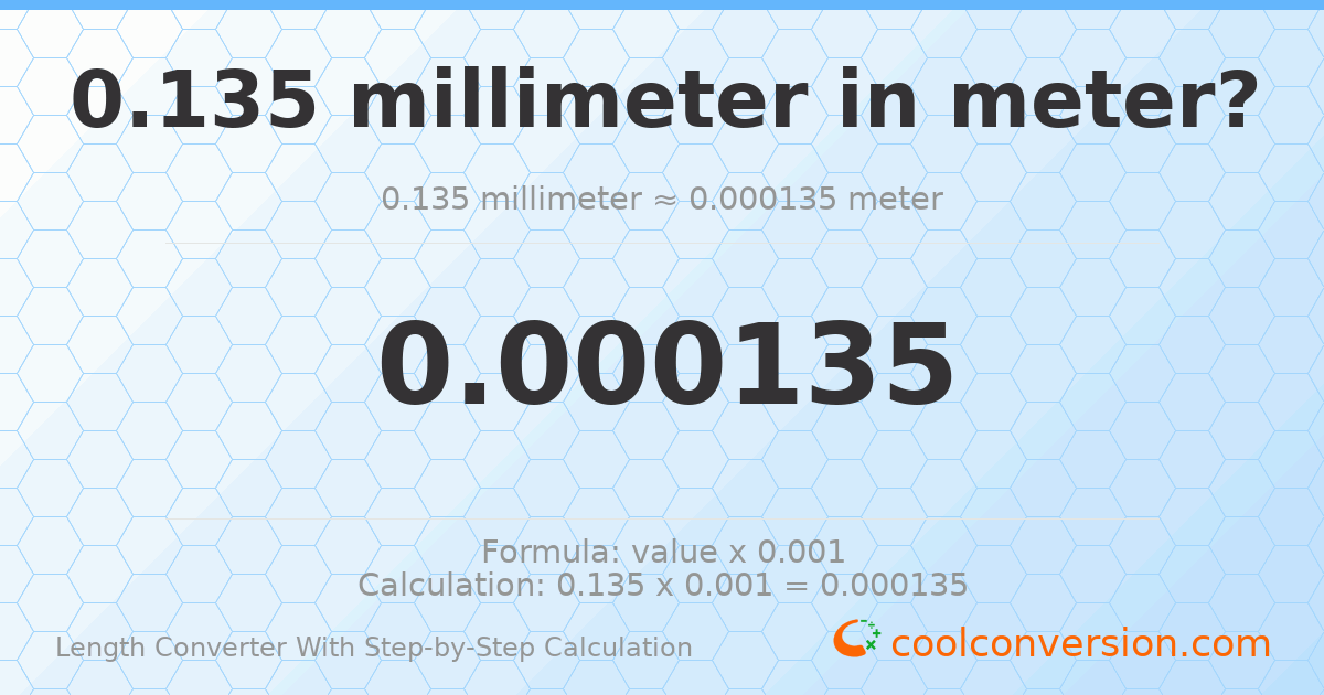 0.135 millimeters = 0.000135 meters