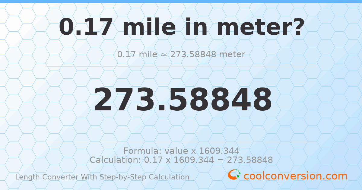 0.17 miles = 273.588 meters