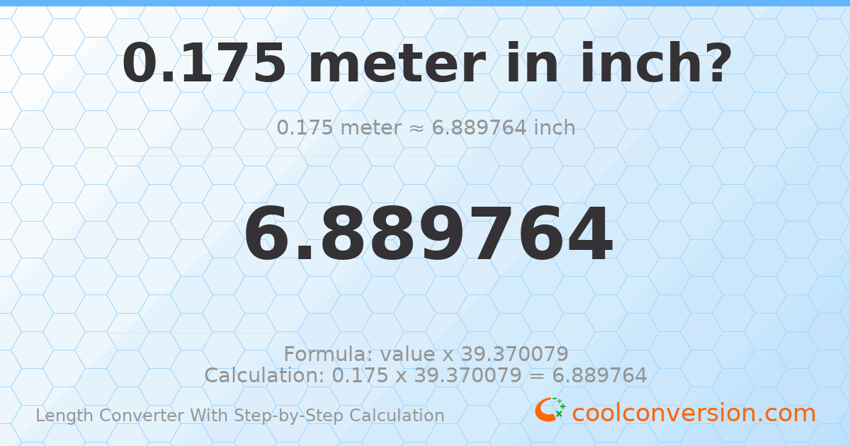 0.175 meters = 6.88976 inches