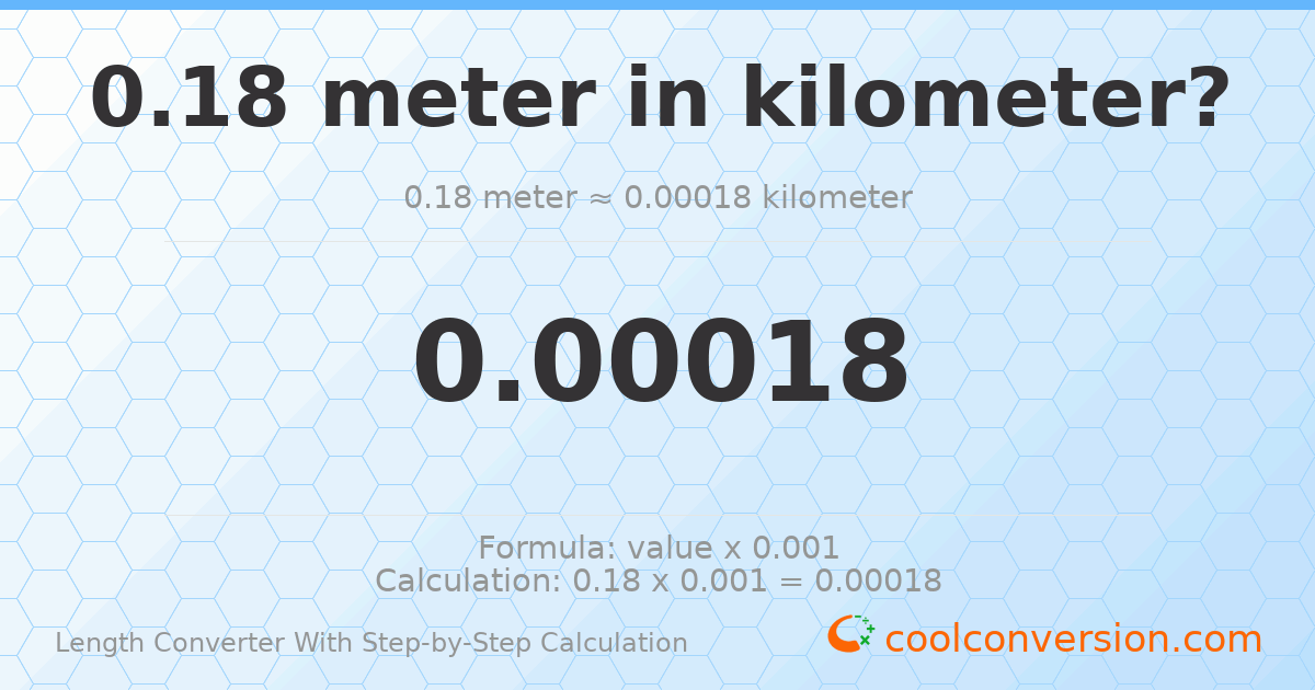 0.18 meters = 0.00018 kilometers