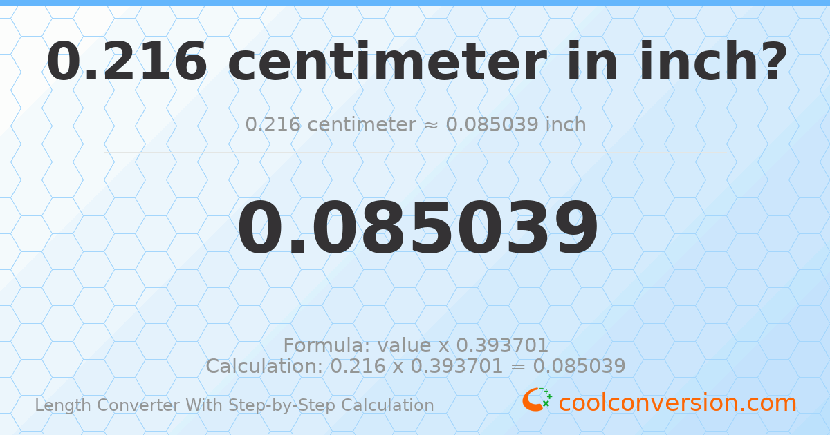 0.216 centimeters = 0.0850394 inches