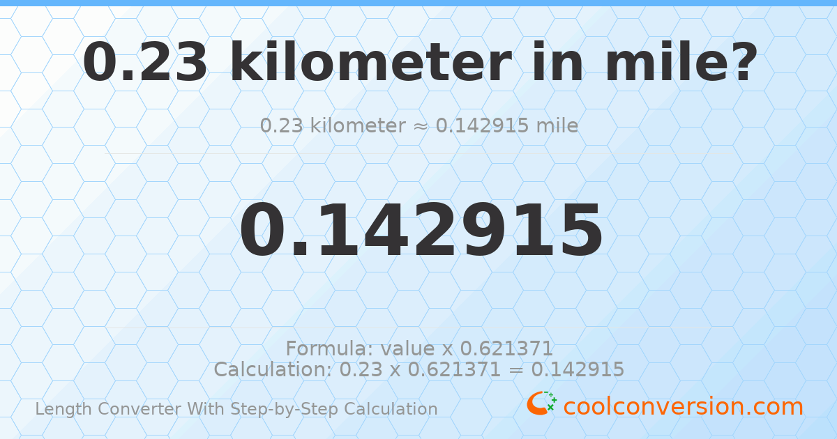 0.23 kilometers = 0.142915 miles