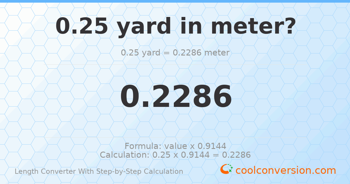 0.25 yards = 0.2286 meters