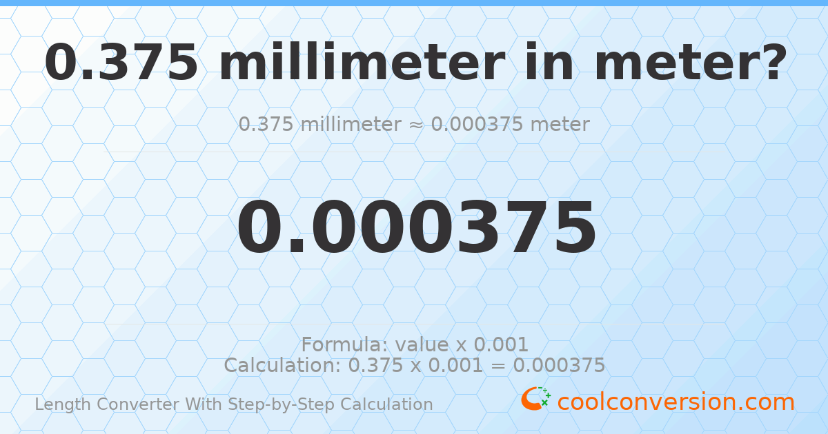 0.375 millimeters = 0.000375 meters