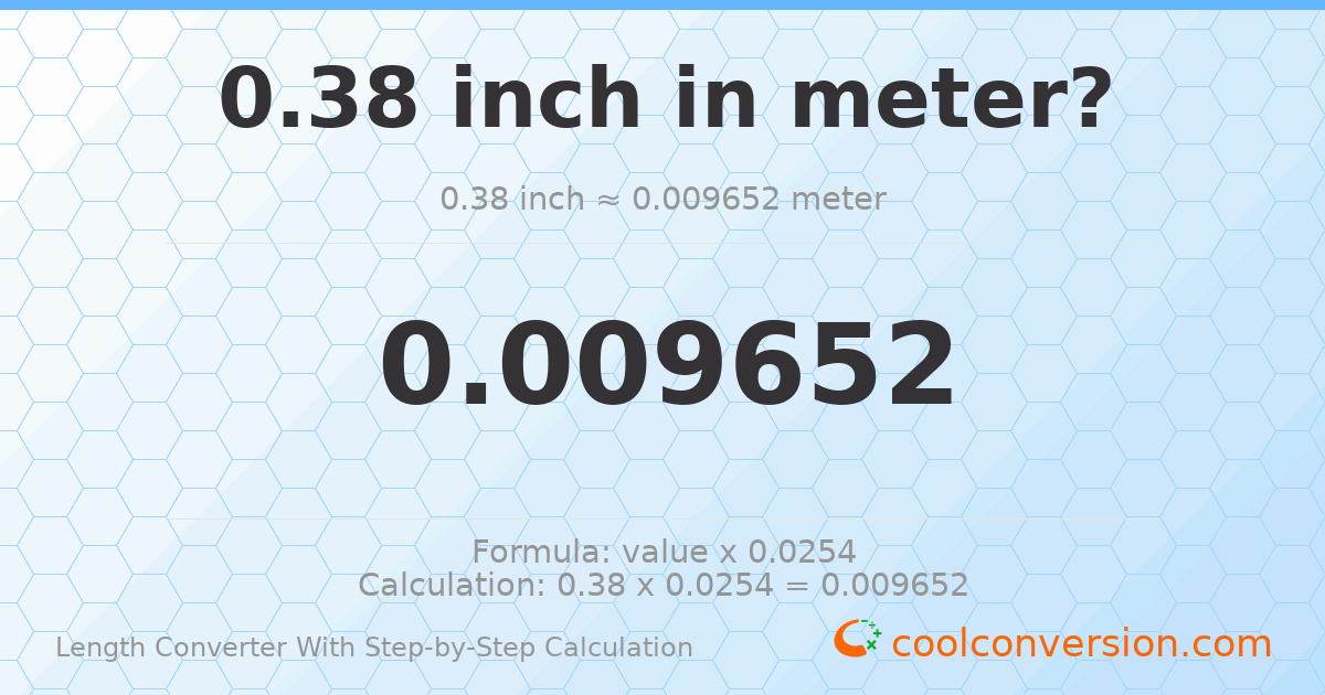 0.38 inches = 0.009652 meters
