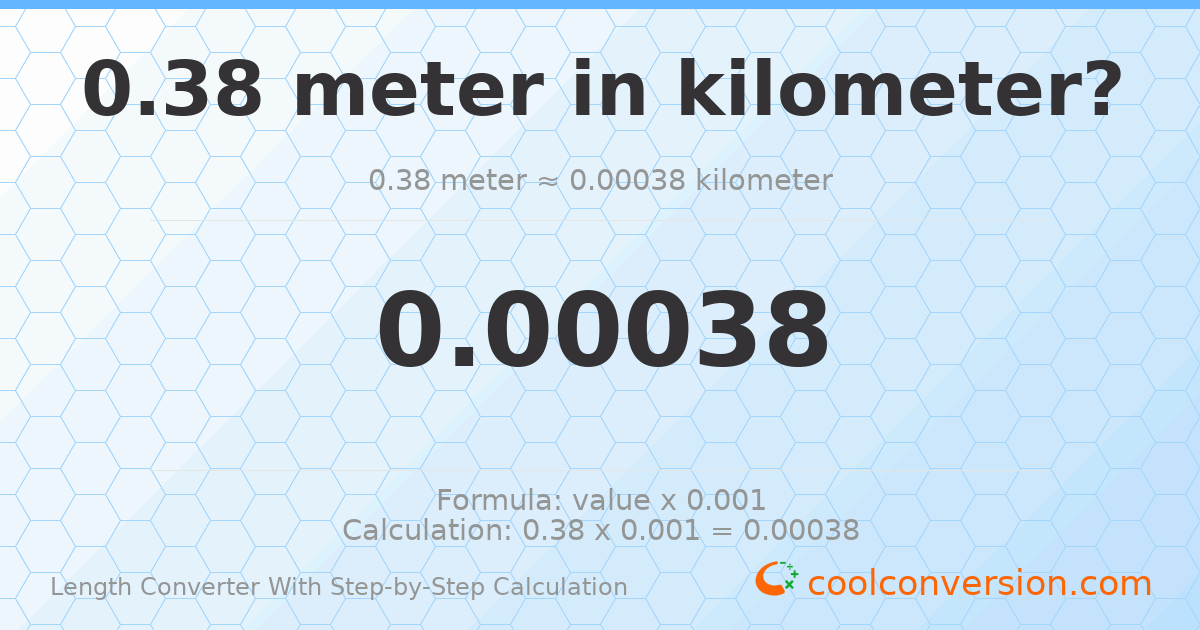 0.38 meters = 0.00038 kilometers