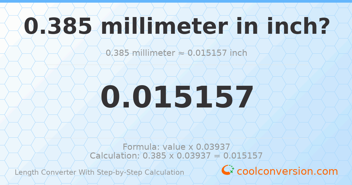 0.385 millimeters = 0.0151575 inches