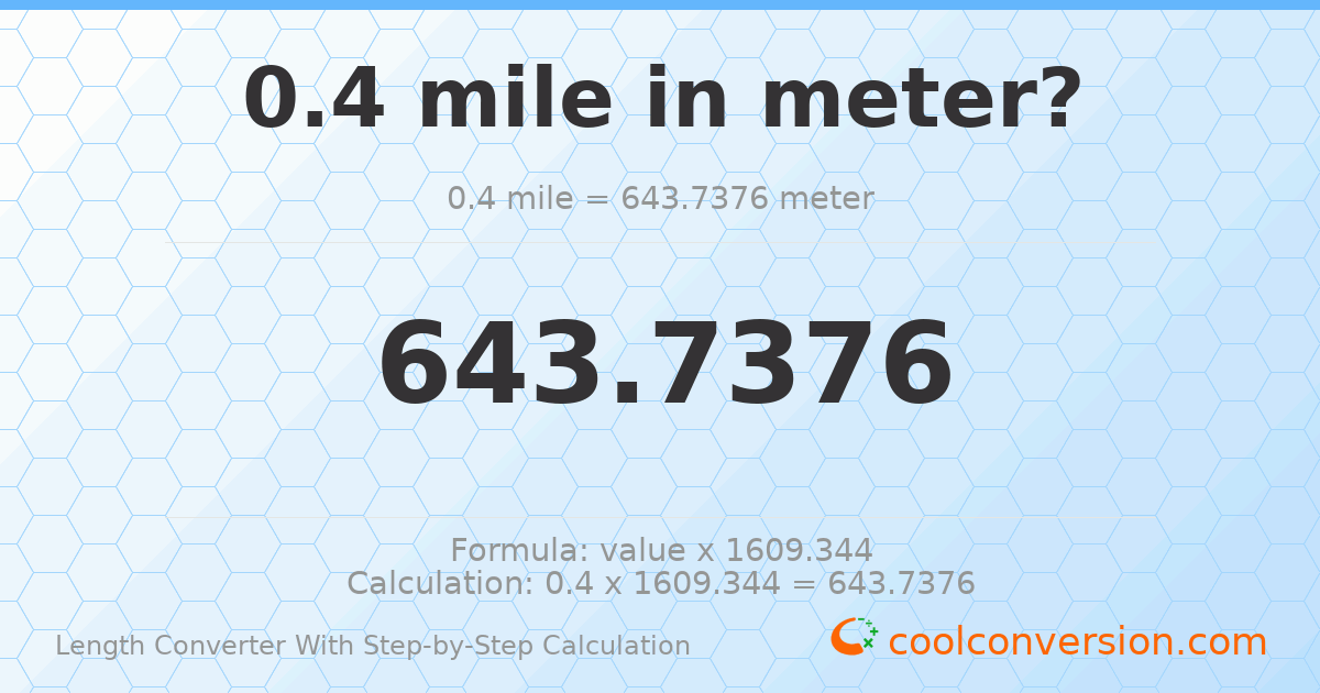 0.4 miles = 643.738 meters