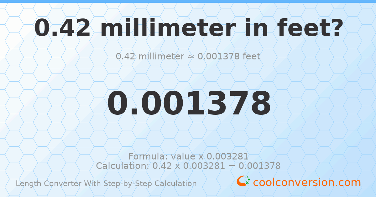 0.42 millimeters = 0.00137795 feet